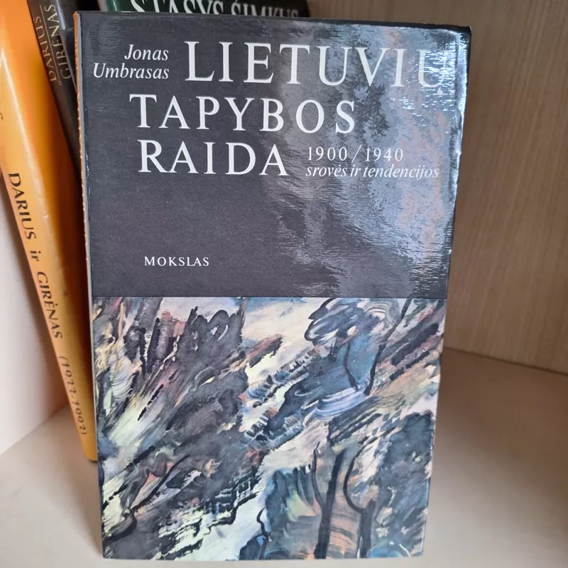 Lietuvių tapybos raida, 1900-1940: srovės ir tendencijos - Jonas Umbrasas, knyga 2