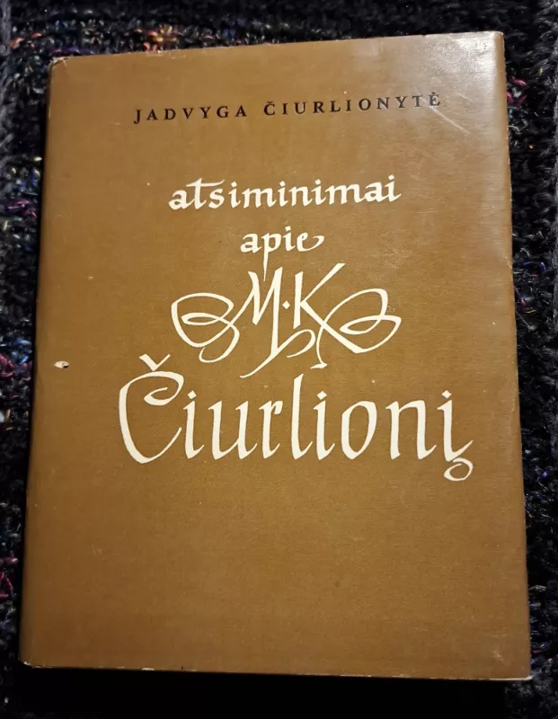 Atsiminimai apie M.K. Čiurlionį - Jadvyga Čiurlionytė, knyga 2