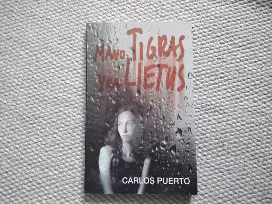 Mano tigras yra lietus - Carlos Puerto, knyga 2