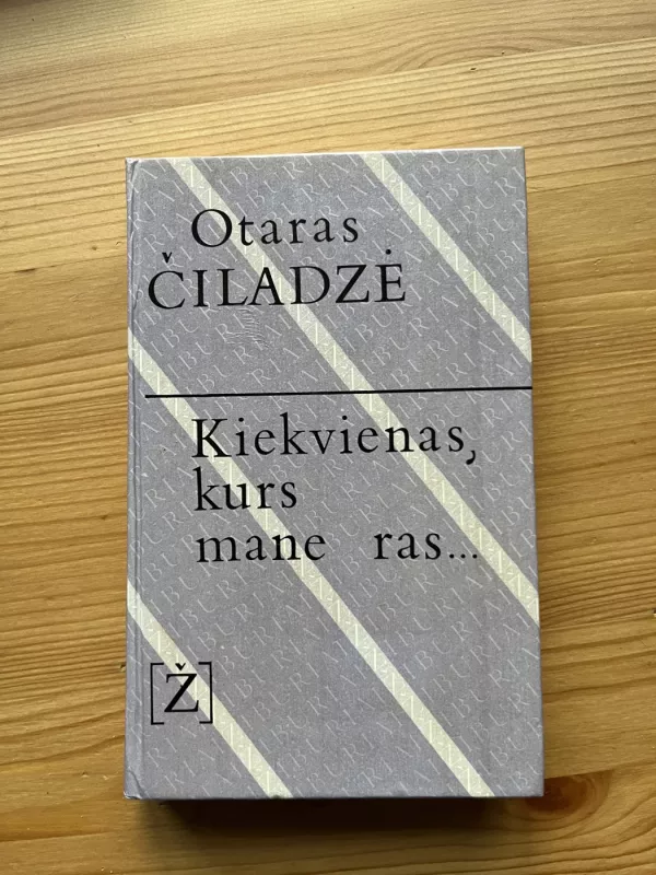 Kiekvienas, kurs mane ras... - Otaras Čiladzė, knyga 2