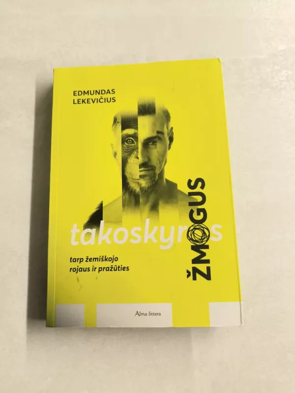 Takoskyros žmogus: tarp žemiškojo rojaus ir pražūties - Edmundas Lekevičius, knyga 2