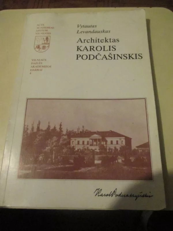 Architektas Karolis Podčašinskis - Vytautas Levandauskas, knyga 4