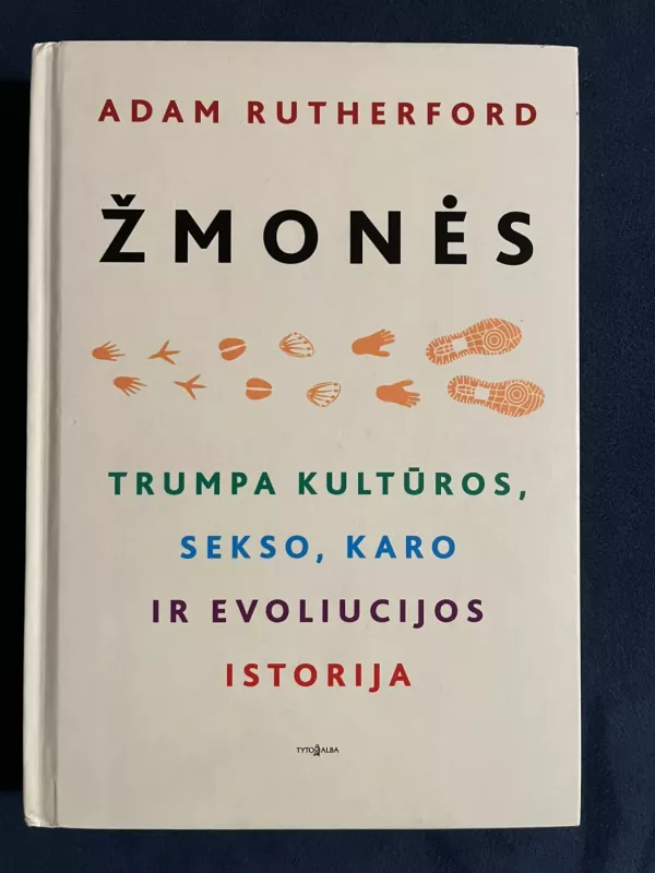 Žmonės. Trumpa kultūros, sekso, karo ir evoliucijos istorija - Adam Rutherford, knyga 2