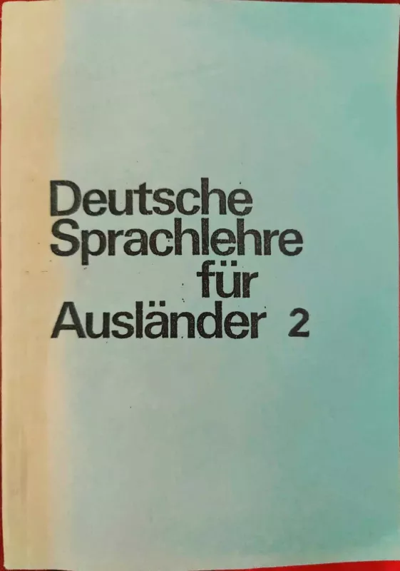 Deutsche Sprachlehre für Ausländer 2 - Heinz Griesbach, Dora Schulz, knyga 2