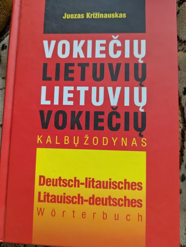 Vokiečių - lietuvių, lietuvių - vokiečių kalbų žodynas - Juozas Križinauskas, knyga 2