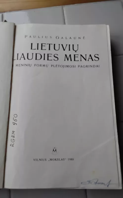 Lietuvių liaudies menas ir jo meninių formų plėtojimosi pagrindai. - Paulius Galaunė, knyga 5