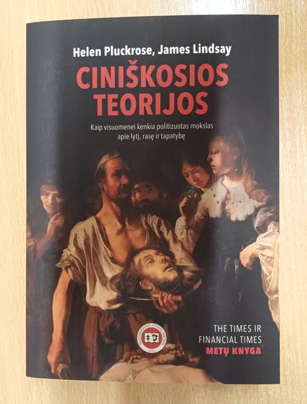 Ciniškosios teorijos. Politizuotas mokslas ir jo žala - Helen Pluckrose, knyga 2